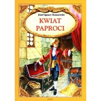 Kwiat paproci - Józef Ignacy Kraszewski