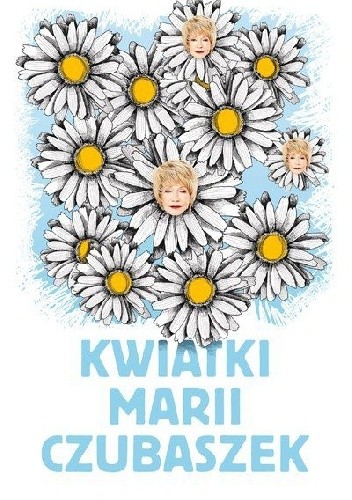 Kwiatki Marii Czubaszek - praca zbiorowa