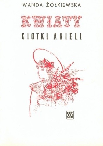 Kwiaty ciotki Anieli - Wanda Żółkiewska