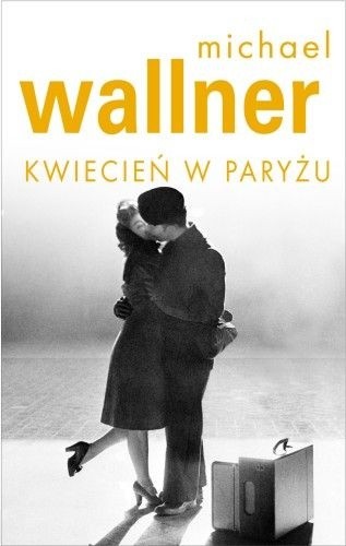 Kwiecień w Paryżu - Michael Wallner