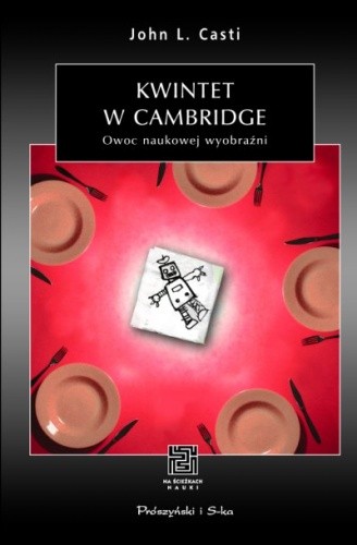 Kwintet w Cambridge. Owoc naukowej wyobraźni - John Casti