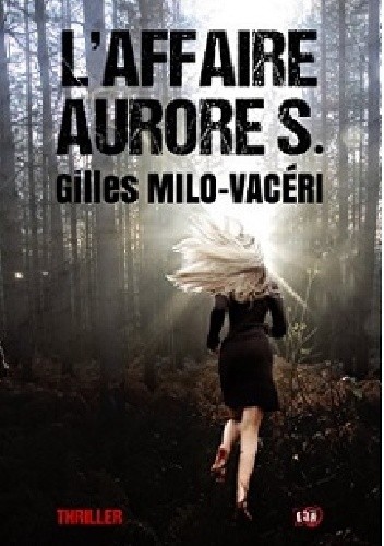 L'Affaire Aurore S. - Gilles Milo-Vacéri