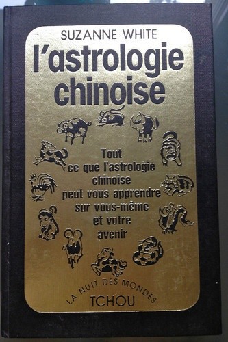 L'astrologie chinoise - Suzanne White