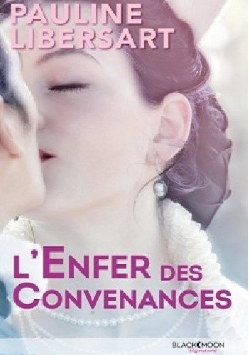 L'enfer des convenances - Pauline Libersart