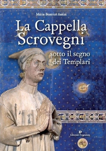 La Cappella Scrovegni - Maria Beatrice Autizi