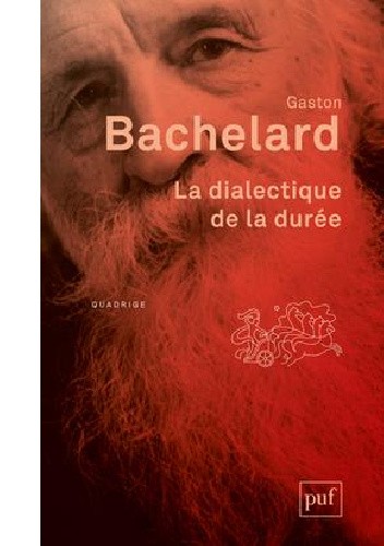 La dialectique de la durée - Gaston Bachelard