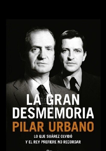 La gran desmemoria. - Pilar Urbano