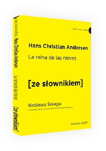 La Reina de Las Nieves. Królowa Śniegu z podręcznym słownikiem hiszpańsko-polskim - Hans Christian Andersen