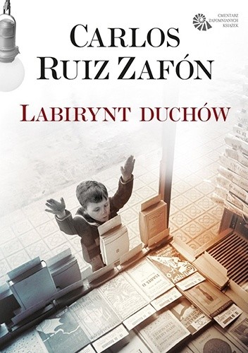 Labirynt duchów - Carlos Ruiz Zafón