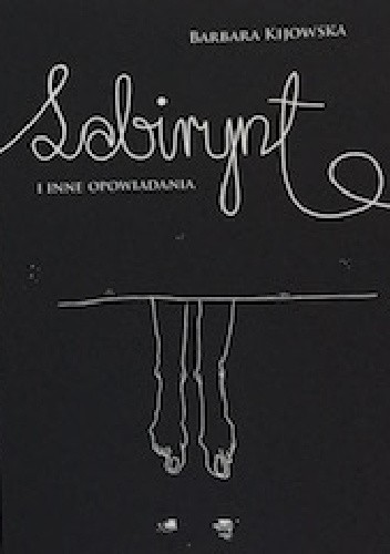 Labirynt i inne opowiadania - Barbara Kijowska