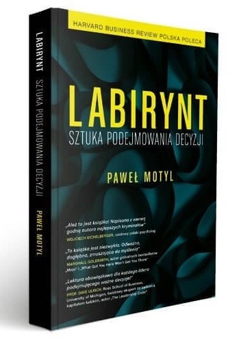 Labirynt. Sztuka podejmowania decyzji. - Paweł Motyl