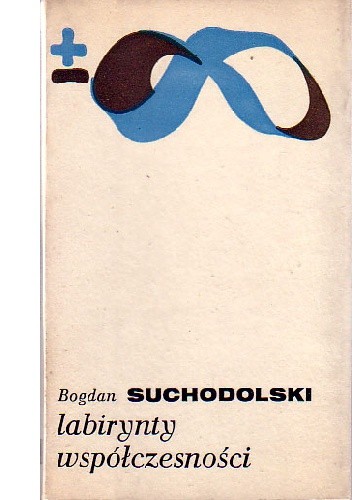 Labirynty współczesności - Bogdan Suchodolski