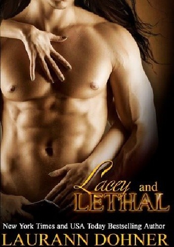 Lacey and Lethal - Laurann Dohner