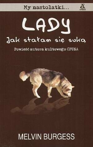 Lady. Jak stałam się suką - Melvin Burgess