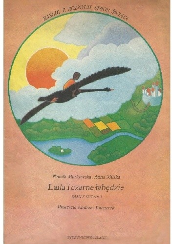 Laila i czarne łabędzie. Baśń z Sudanu - Wanda Markowska