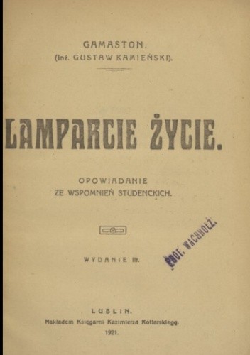 Lamparcie życie: opowiadanie ze wspomnień studenckich - Gustaw Kamieński
