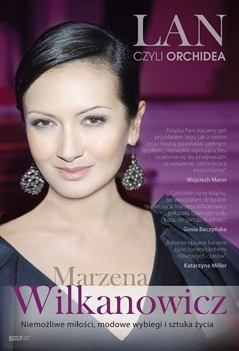 Lan, czyli Orchidea. Niemożliwe miłości, modowe wybiegi i sztuka życia - Marzena Wilkanowicz