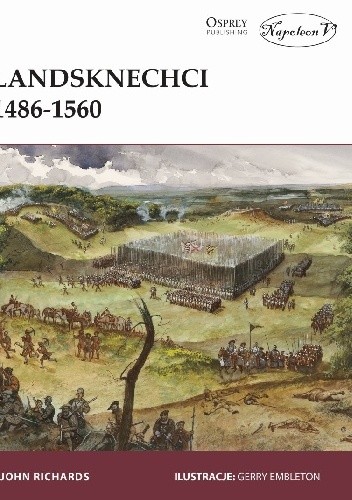 Landsknechci 1486-1560 - John Richards