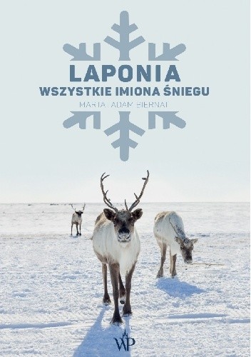 Laponia. Wszystkie imiona śniegu - Marta Biernat