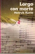 Largo con morte - Henryk Kurta