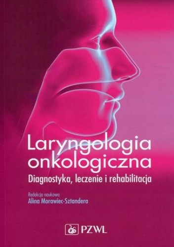 Laryngologia onkologiczna - Morawiec-Sztandera Alicja