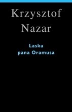 Laska pana Oramusa - Krzysztof Nazar