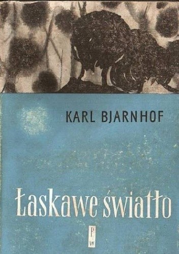 Łaskawe światło - Karl Bjarnhof
