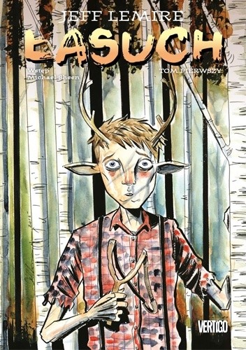 Łasuch. Tom pierwszy - Jeff Lemire