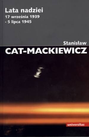 Lata nadziei. 17 września 1939 - 5 lipca 1945 - Stanisław Mackiewicz