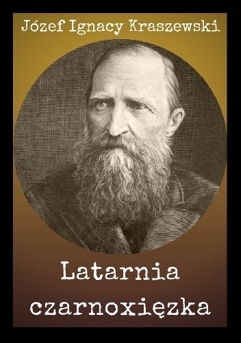 Latarnia czarnoxięzka - Józef Ignacy Kraszewski