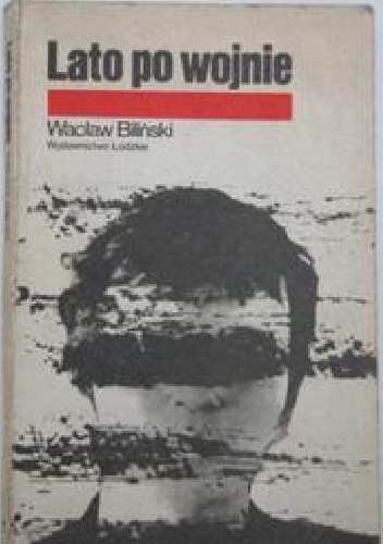 Lato po wojnie - Wacław Biliński