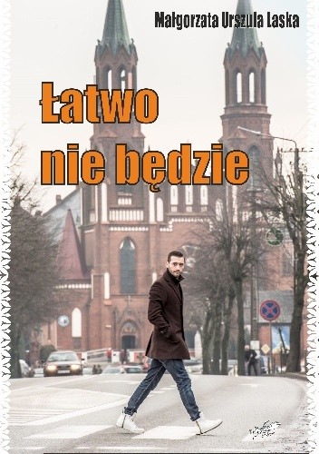 Łatwo nie będzie - Małgorzata Urszula Laska
