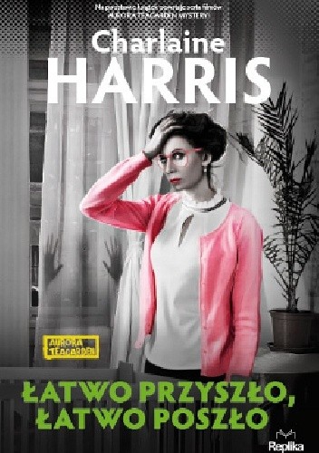 Łatwo przyszło, łatwo poszło - Charlaine Harris