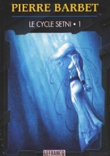 Le Cycle Setni - 1 - Pierre Barbet