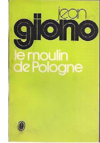 Le Moulin de Pologne - Jean Giono