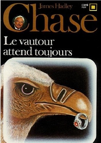 Le vautour attend toujours - James Hadley Chase
