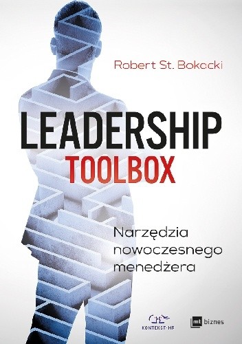 Leadership ToolBox. Narzędzia nowoczesnego menedżera - Robert Bokacki