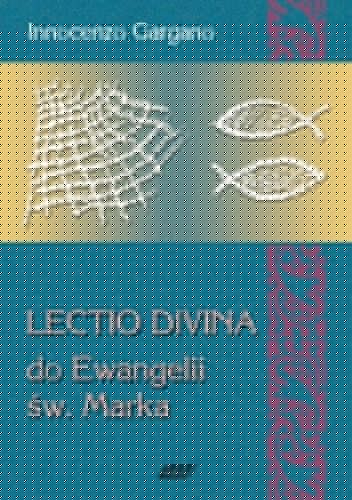 Lectio Divina do Ewangelii św. Marka - TOM 3 - Innocenzo Gargano OSB Cam
