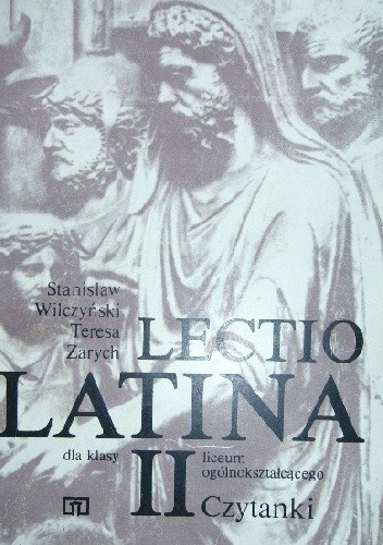 Lectio Latina dla klasy II liceum ogólnokształcącego. Czytanki - Teresa Zarych