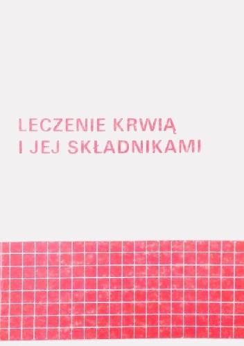 Leczenie krwią i jej składnikami - Patricia T. Pisciotto