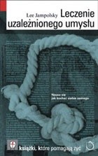 Leczenie uzależnionego umysłu - Lee Jampolsky