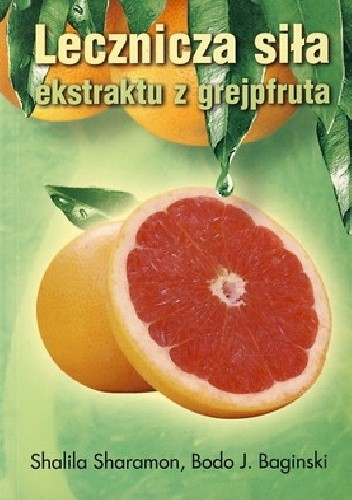 Lecznicza siła ekstraktu z grejpfruta - Shalila Sharamon