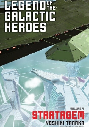 Legend of the Galactic Heroes, Vol. 4: Stratagem - Yoshiki Tanaka