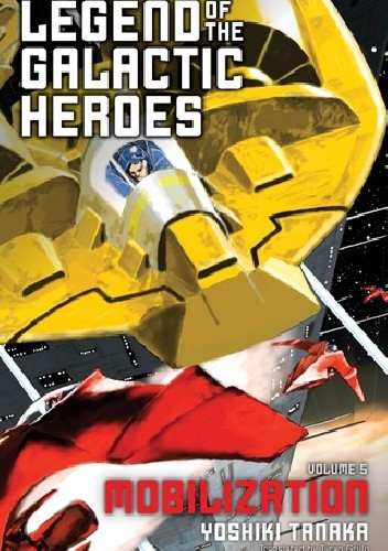 Legend of the Galactic Heroes, Vol. 5: Mobilization - Yoshiki Tanaka