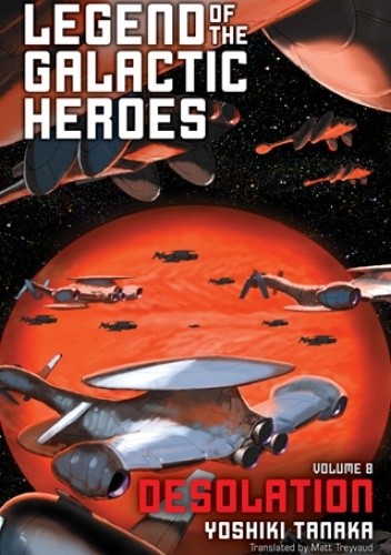 Legend of the Galactic Heroes, Vol. 8: Desolation - Yoshiki Tanaka