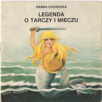 Legenda o tarczy i mieczu - Hanna Łochocka