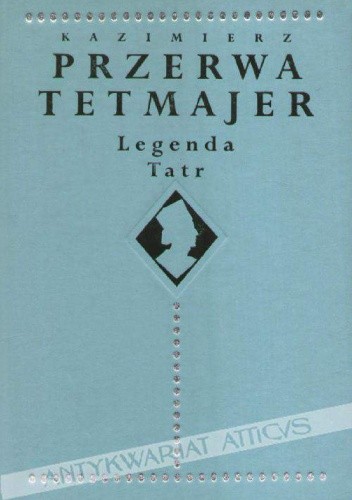 Legenda Tatr - Kazimierz Przerwa-Tetmajer