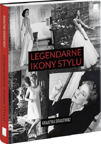 Legendarne ikony stylu - Katarzyna Straszewicz