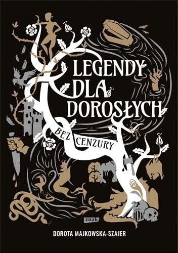 Legendy dla dorosłych. Bez cenzury - Dorota Majkowska-Szajer