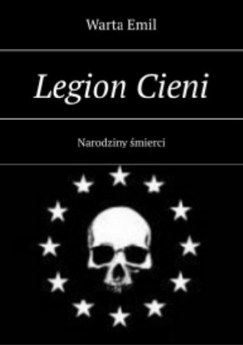Legion Cieni: Narodziny śmierci - Emil Warta